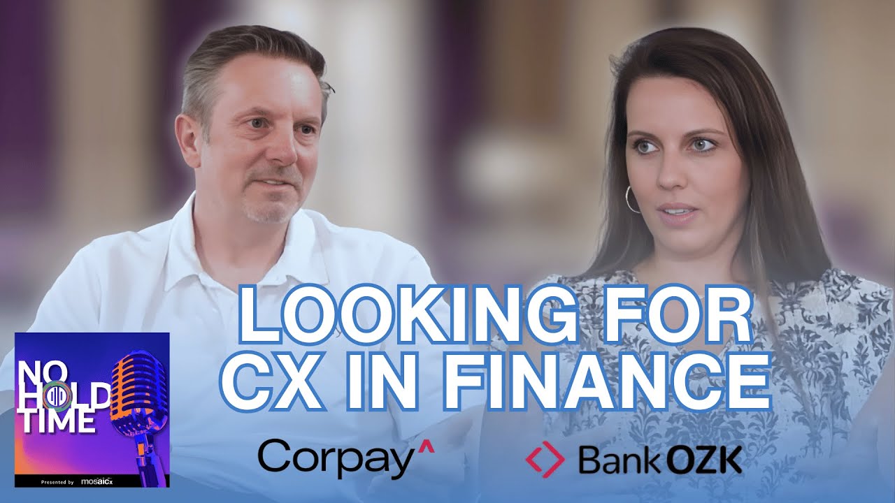 CX in the Finance Industry | Lauren Edrington (Bank OZK) & Todd Sale (Corpay)